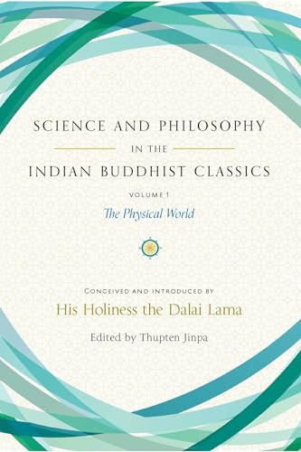 Science and Philosophy in the Indian Buddhist Classics: The Physical World: 1: The Science of the Material World