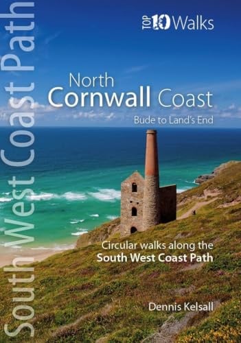 North Cornwall Coast - Bude to Land's End : Circular Walks along the South West Coast Path (Top 10 Walks: South West Coast Path)