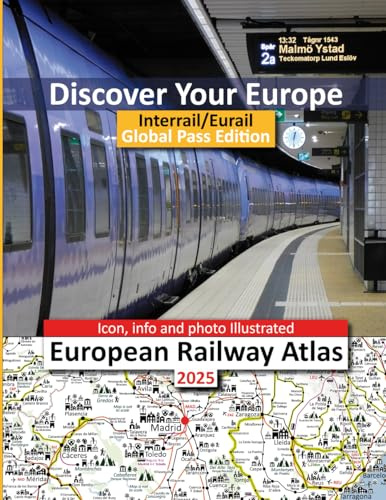 Icon, Info and Photo Illustrated European Railway Atlas - 2025: Interrail/Eurail Global Pass Edition (Discover Your Europe - European Railway Atlases - Designed for Interrail and Eurail Rail Pass)
