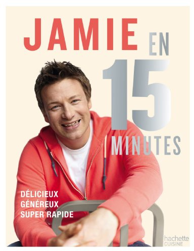 Jamie en 15 minutes: Délicieux, généreux, super rapide