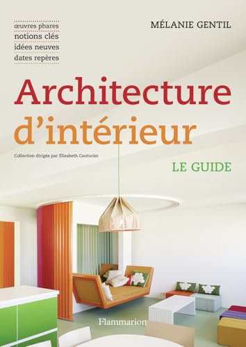 Architecture d'intérieur: Le guide