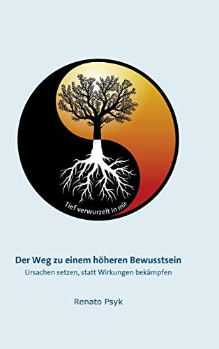 Der Weg zu einem höheren Bewusstsein: Ursachen setzen, statt Wirkungen bekämpfen