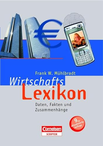 Scriptor Lexika Wirtschaftslexikon: Daten, Fakten und Zusammenhänge