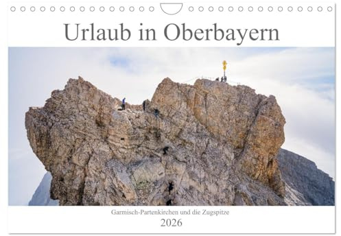 Urlaub in Oberbayern - Garmisch-Partenkirchen und die Zugspitze (Wandkalender 2026 DIN A4 quer), CALVENDO Monatskalender: Wundervolle Bilder von der ... und Garmisch-Partenkirchen (CALVENDO Orte)