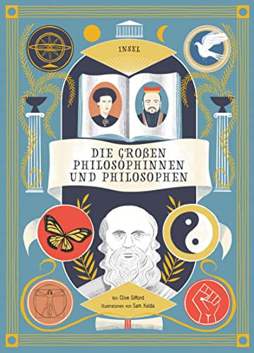 Die großen Philosophinnen und Philosophen: Ganzseitige, prächtige Illustrationen in Großformat | Philosophie für Kinder ab 9 Jahre