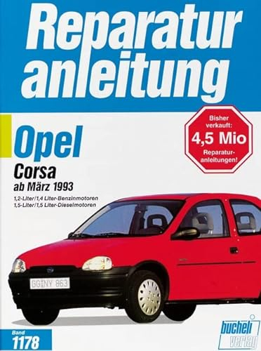 Opel Corsa B: 1,2-Liter/1,4 Liter-Benzinmotoren, 1,5 Liter/1,5 Liter-Dieselmotoren (Reparaturanleitungen)