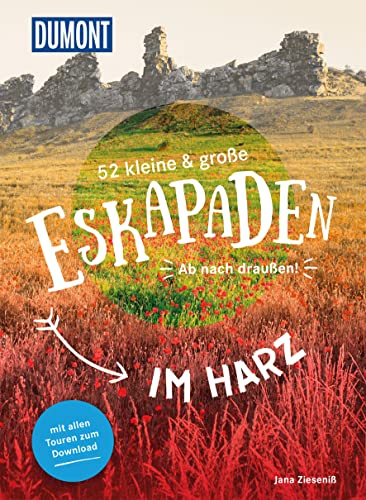 52 kleine & große Eskapaden rund um Harz: Ab nach draußen! (DUMONT Eskapaden)