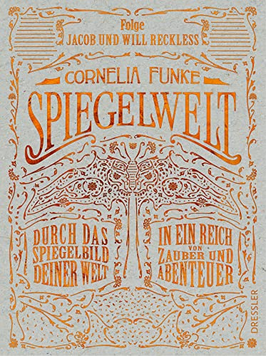 Spiegelwelt: Folge Jacob und Will Reckless durch das Spiegelbild deiner Welt in ein Reich von Zauber und Abenteuer. Umfassende und spannende Sammlung ... Fans der Reckless-Reihe von Cornelia Funke
