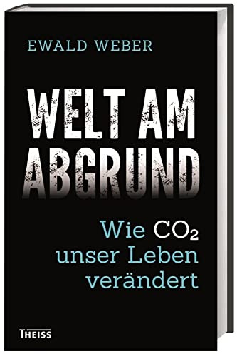 Welt am Abgrund: Wie CO2 unser Leben verändert