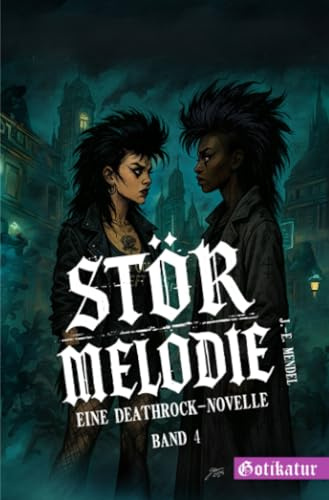Störmelodie: Eine Deathrock-Novelle (Neon Friedhof)