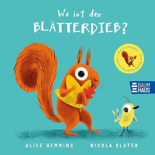 Wo ist der Blätterdieb?: Pappbilderbuch mit Filzklappen ab 2 Jahren, Suchspiel mit Eichhörnchen und Vogel aus der beliebten Blätterdieb-Reihe