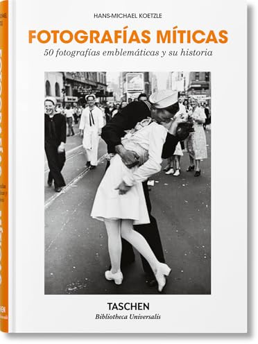 Fotografías Míticas, 50 Fotografías Emblemáticas Y Su Historia