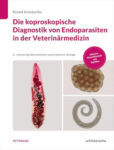 Die koproskopische Diagnostik von Endoparasiten in der Veterinärmedizin (Vetpraxis Spezial)