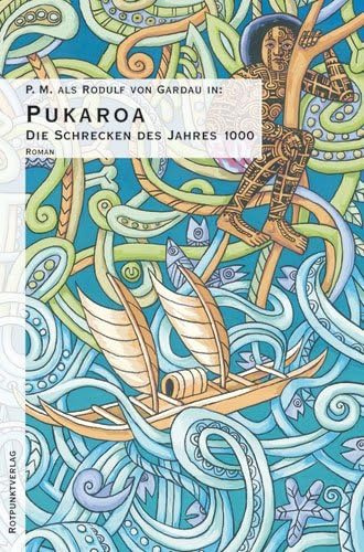 Die Schrecken des Jahres 1000, 3 Bde., Bd.3, Pukaroa (Die Schrecken des Jahres 1000. Utopischer Ritterroman)