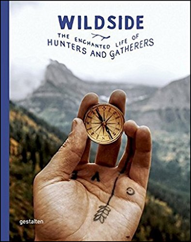 Wildside: The Enchanted Life of Hunters and Gatherers (EN) - 22 × 28 cm, 256 Seiten