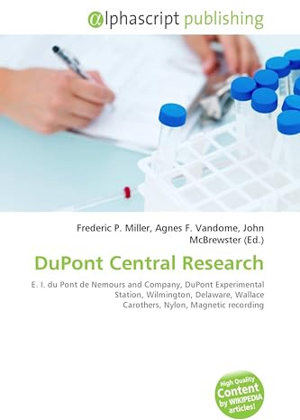 DuPont Central Research: E. I. du Pont de Nemours and Company, DuPont Experimental Station, Wilmington, Delaware, Wallace Carothers, Nylon, Magnetic recording