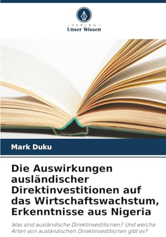 Die Auswirkungen ausländischer Direktinvestitionen auf das Wirtschaftswachstum, Erkenntnisse aus Nigeria: Was sind ausländische Direktinvestitionen? ... ausländischen Direktinvestitionen gibt es?