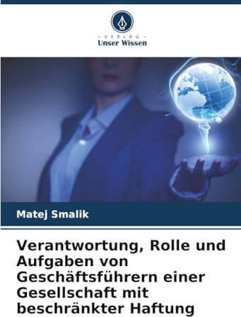 Verantwortung, Rolle und Aufgaben von Geschäftsführern einer Gesellschaft mit beschränkter Haftung: DE