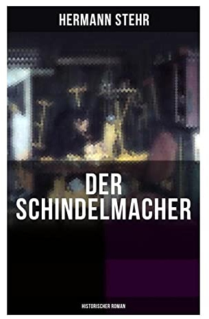 Der Schindelmacher (Historischer Roman)