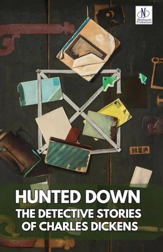 Hunted Down Annotated: Detective Stories of Charles Dickens