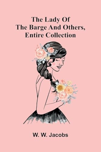 The Lady Of The Barge And Others, Entire Collection
