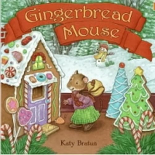 Gingerbread Mouse: Great for Holiday and Christmas Reading or Gifting