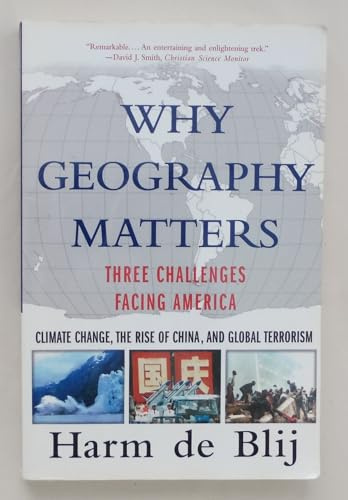 Why Geography Matters: Three Challenges Facing America: Climate Change, the Rise of China, and Global Terrorism: More Than Ever