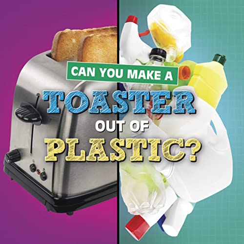 Can You Make a Toaster Out of Plastic? (Material Choices)