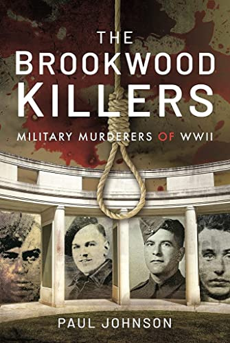 The Brookwood Killers: Military Murderers of WWII