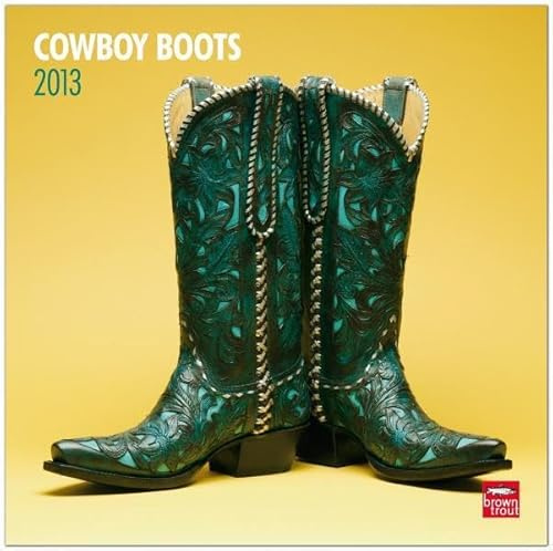 Cowboy Boots 2013: Cowboystiefel (Wall-Kalender)