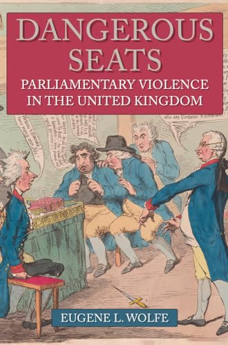 Dangerous Seats: Parliamentary Violence in the United Kingdom