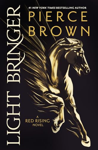 Light Bringer: the utterly addictive sixth book in the globally bestselling dystopian science fiction series RED RISING (Red Rising Series)