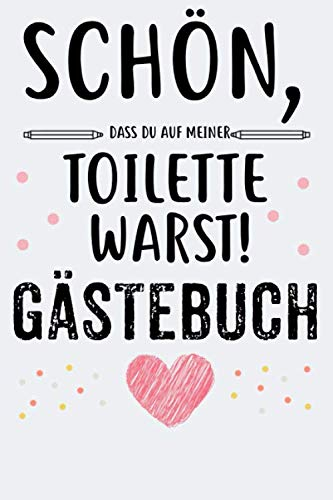 Toieltte Gästebuch: Klo Gästebuch Gäste WC Buch Toilette Lustig Erinnerungsbuch zum Eintragen Erinnerungsalbum 120 Seiten A5