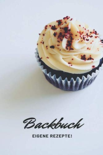 Backbuch eigene Rezepte!: Das Rezeptbuch zum Selberschreiben 120 Seiten Für deine Lieblingsrezepte – A5 Softcover (leeres Backbuch) Blanko liniert