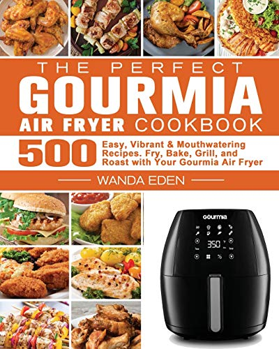 The Perfect Gourmia Air Fryer Cookbook