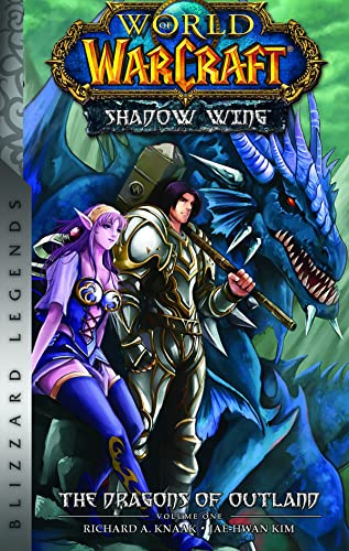 World of Warcraft: Shadow Wing - The Dragons of Outland - Book One: Blizzard Legends