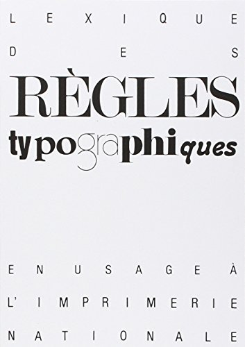 Lexique des règles typographiques en usage à l'Imprimerie nationale