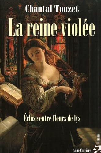 Eclose entre fleurs de lys, tome 1: La reine violée