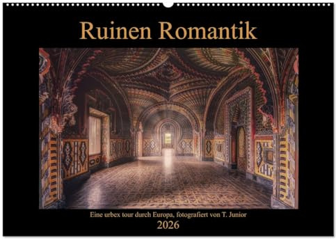 Ruinen Romantik (Wandkalender 2026 DIN A2 quer), CALVENDO Monatskalender: Urban exploring - lost places in Europa (CALVENDO Orte)