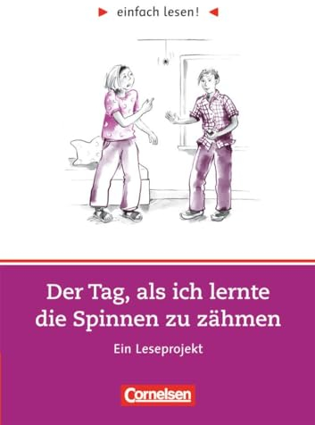 Einfach lesen! - Leseprojekte - Leseförderung ab Klasse 5 - Niveau 2: Der Tag, als ich lernte die Spinnen zu zähmen - Ein Leseprojekt nach dem Roman ... lesen!, Leseförderung ab Klasse 5, Niveau 2)