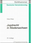 Jagdrecht in Niedersachsen: Vorschriftensammlung mit Erläuterungen