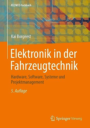 Elektronik in der Fahrzeugtechnik: Hardware, Software, Systeme und Projektmanagement (ATZ/MTZ-Fachbuch)