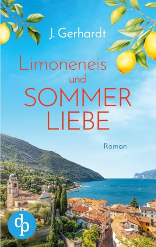 Limoneneis und Sommerliebe: Eine wunderschöne Liebesgeschichte in Italien