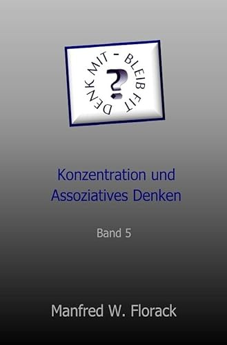 Denk mit - bleib fit: Konzentration und Assoziatives Denken
