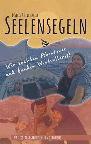 Seelensegeln: Wir suchten Abenteuer und fanden Wertvolleres!