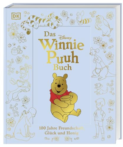 Das Winnie Puuh Buch: 100 Jahre Freundschaft, Glück und Honig