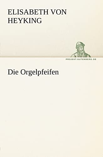 Die Orgelpfeifen (TREDITION CLASSICS)