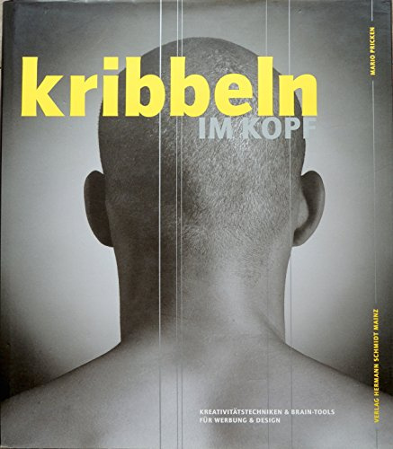 Kribbeln im Kopf. Kreativitätstechniken & Braintools für Werbung & Design: Kreativitätstechniken und Brain Tools für Werbung und Design