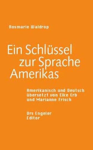 Ein Schlüssel zur Sprache Amerikas /A Key into the Language of America: Prosa Gedichte. Amerikanisch/Deutsch