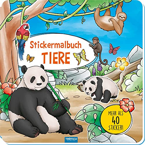 TRÖTSCH - Stickermalbuch Tiere | Malbuch mit fantasievollen Tierwelten und über 40 passenden Stickern zum Bekleben: Ausmalbuch für Buntstifte, Wachsmalstifte und Wasserfarben | Ab 3 Jahren